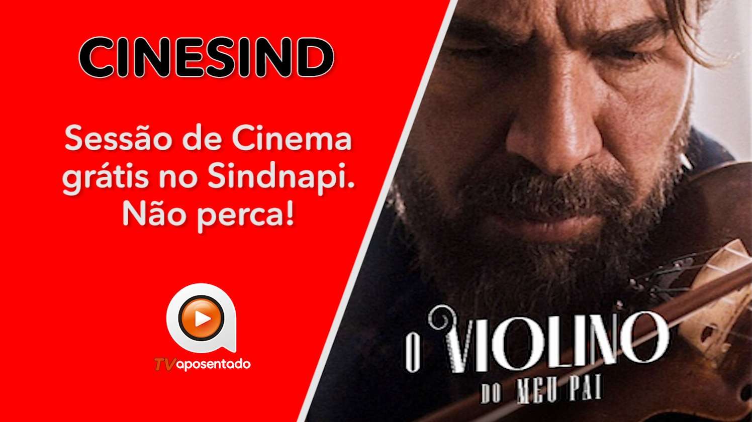 CINEMA GRÁTIS NO SINDICATO | CineSind exibirá filme "O violino do meu pai" em 25/08