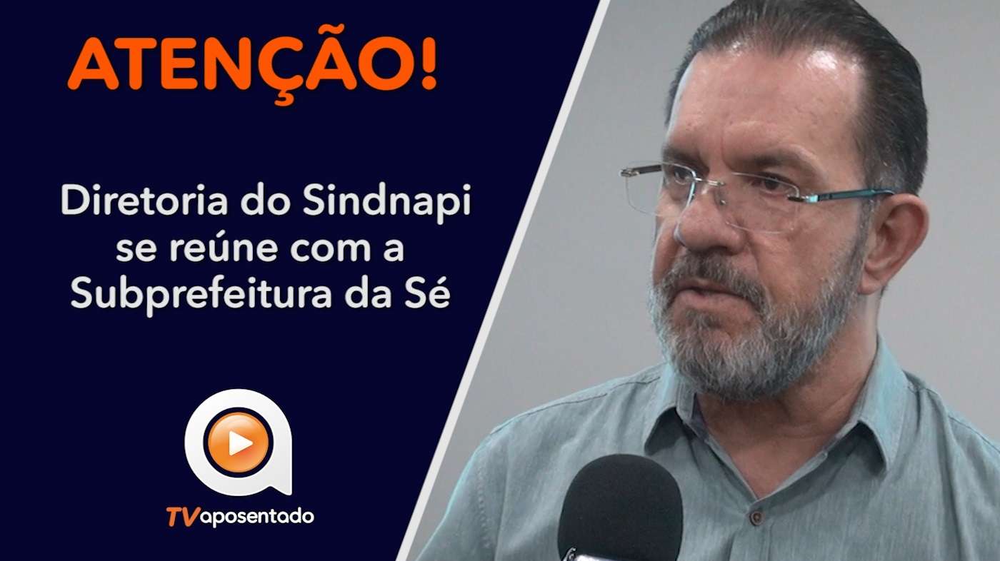  SINDNAPI CIDADÃO | Diretoria do Sindicato se reúne com a Subprefeitura da Sé. 