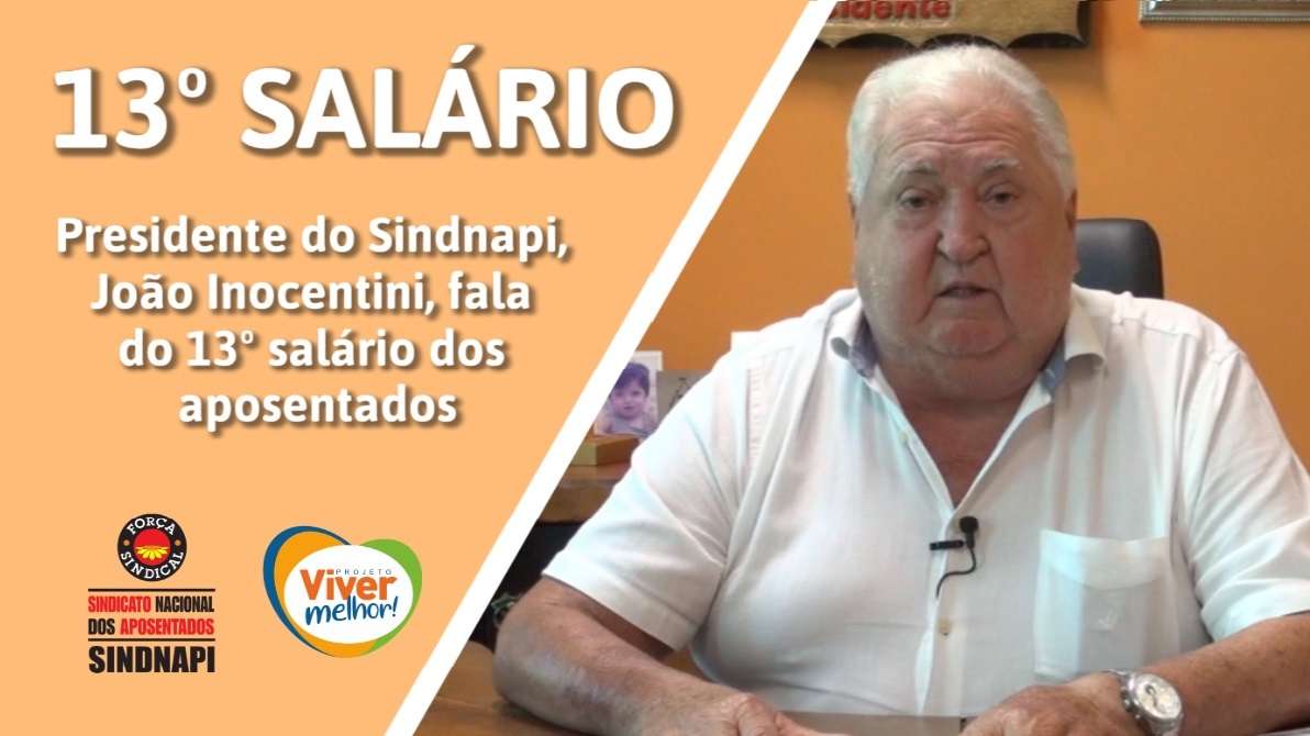 13º SALÁRIO | Presidente do Sindnapi, João Inocentini, fala sobre o 13º salário dos aposentados