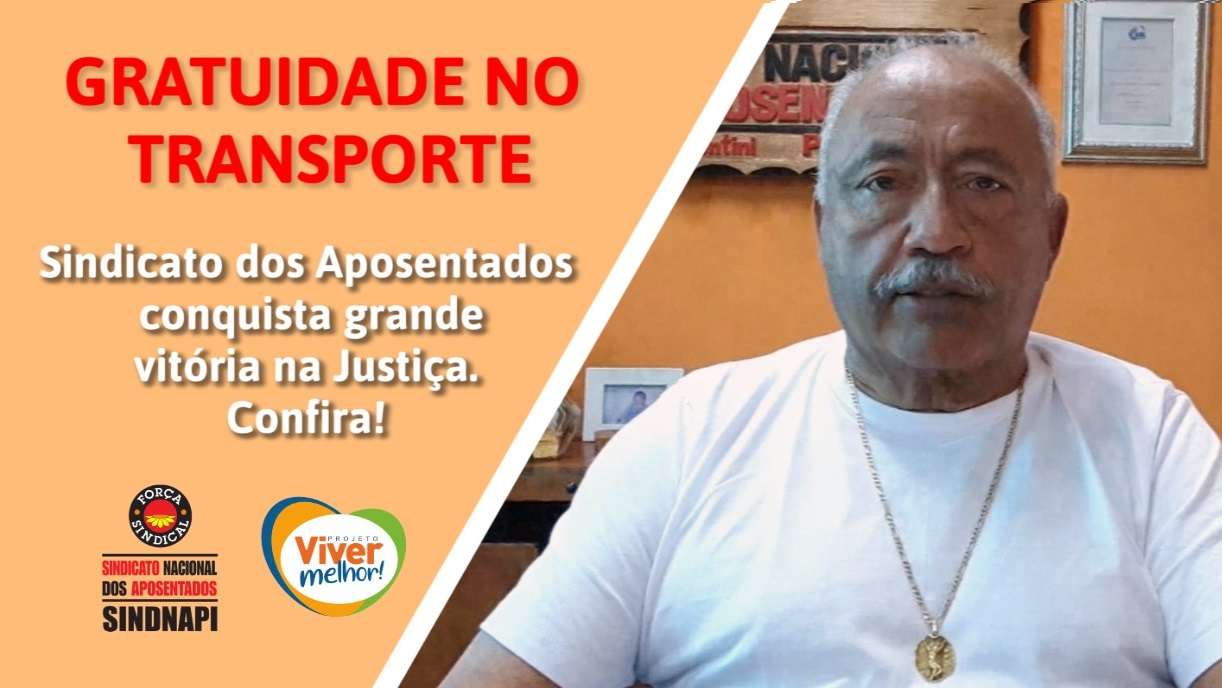 GRATUIDADE NO TRANSPORTE | Sindicato dos Aposentados conquista grande vitória na Justiça