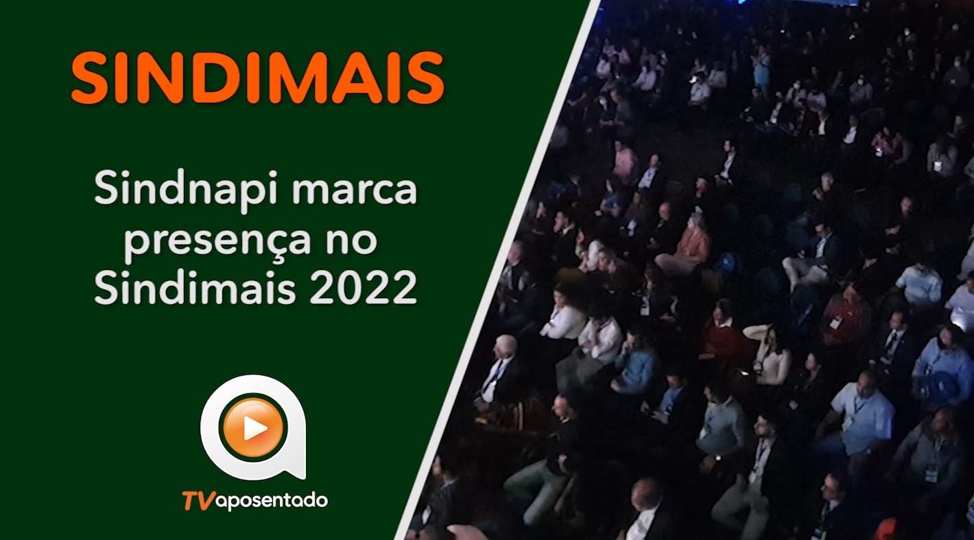 SINDIMAIS | Sindicato dos Aposentados participa do evento Sindimais 2022